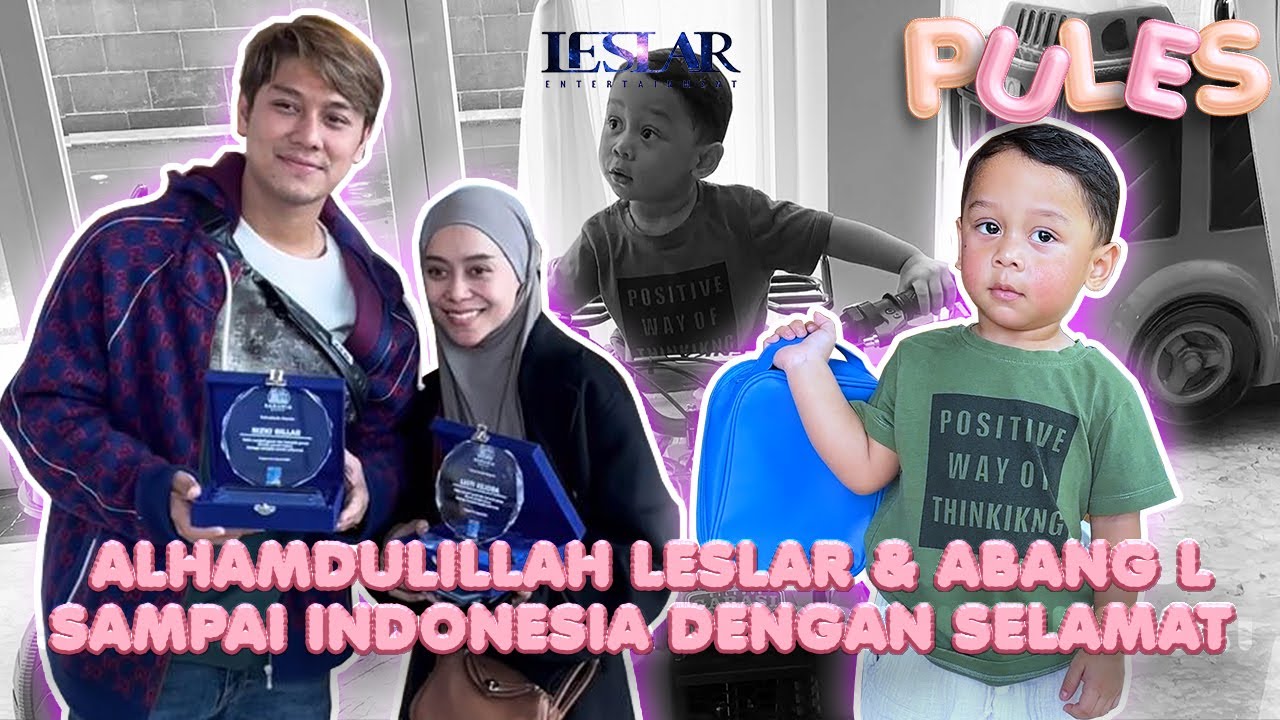 PULES : SUBHANALLAH! BAHAGIANYA ABANG L & LESLAR SAMPAI DI INDONESIA! INSHAALLAH IBADAHNYA BERKAH!