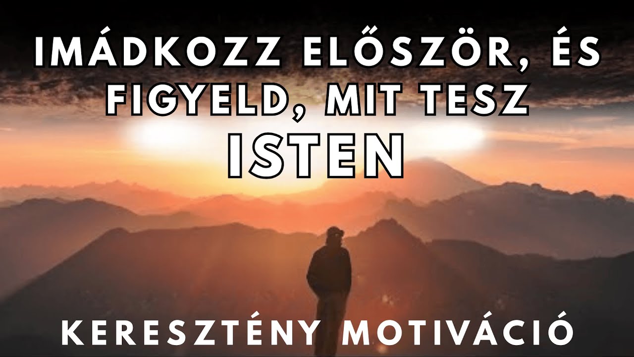 Tedd MINDENED Isten kezébe  | Keresztény motiváció