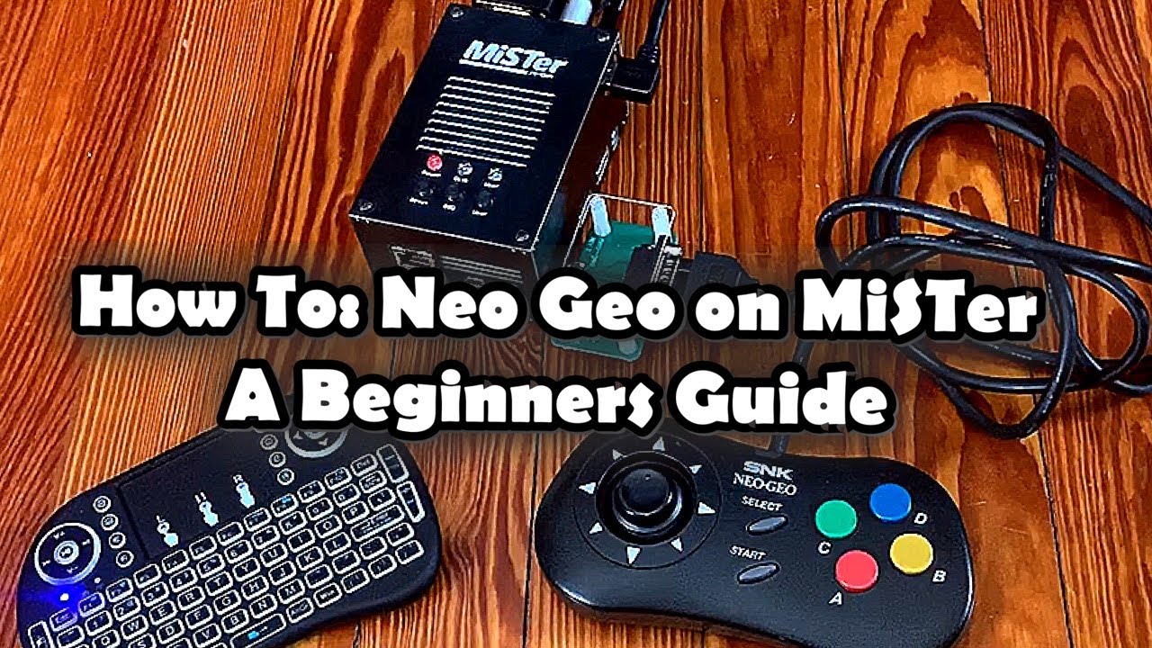 How to: Neo Geo on MiSTer | A beginners guide to setting up your Neo Geo core