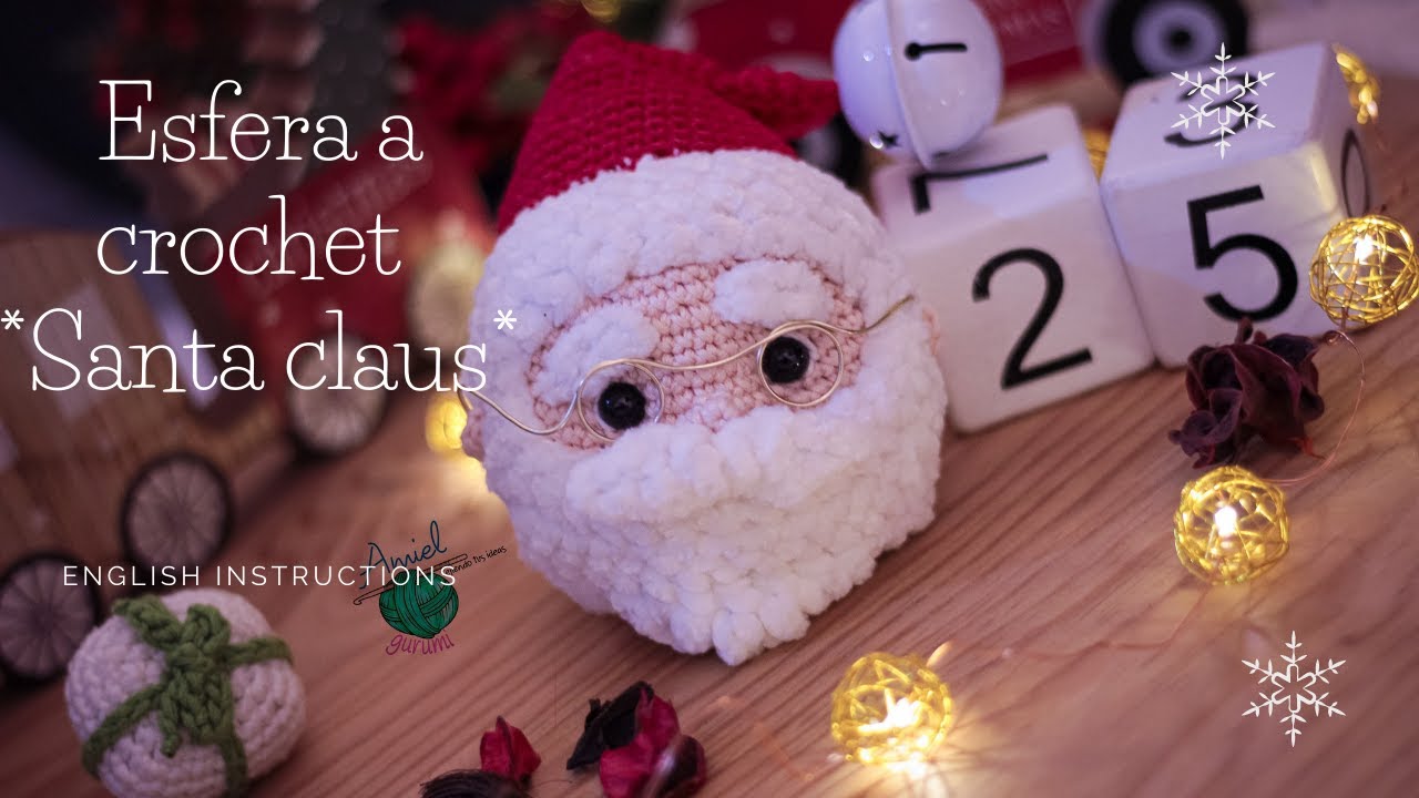 Esfera navideña a crochet: Santa Claus 🔔🎉🎅🎁🎄English instructions
