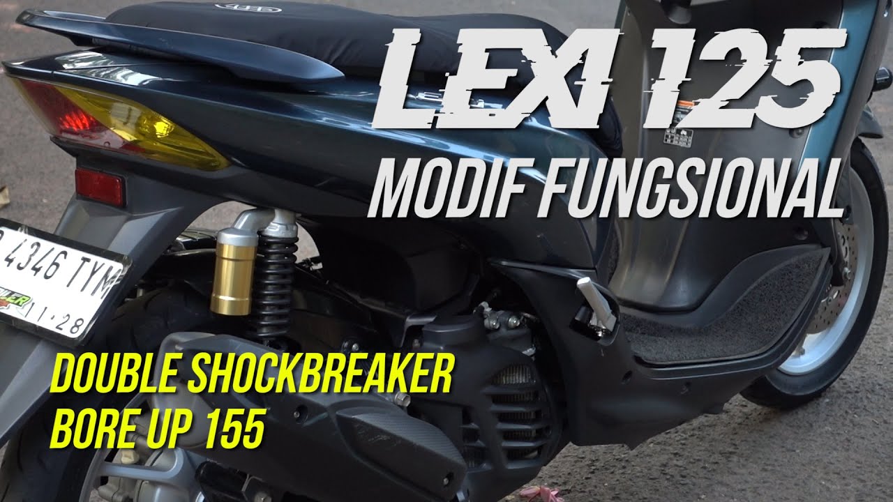 LEXI 125 MODIFIKASI FUNGSIONAL BUDGET MAHASISWA | DOUBLE SHOCK | BORE UP