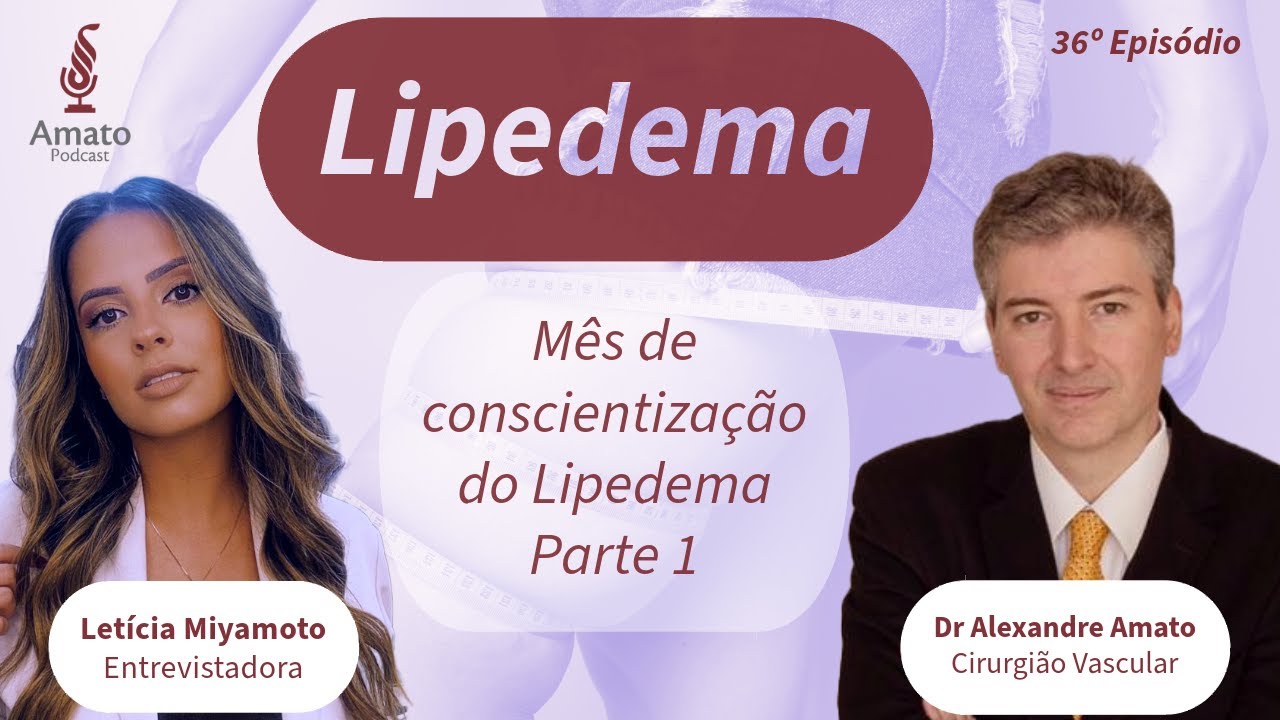 Lipedema: ENTENDA os Sintomas: AmatoCast Ep 36 (Parte 1)