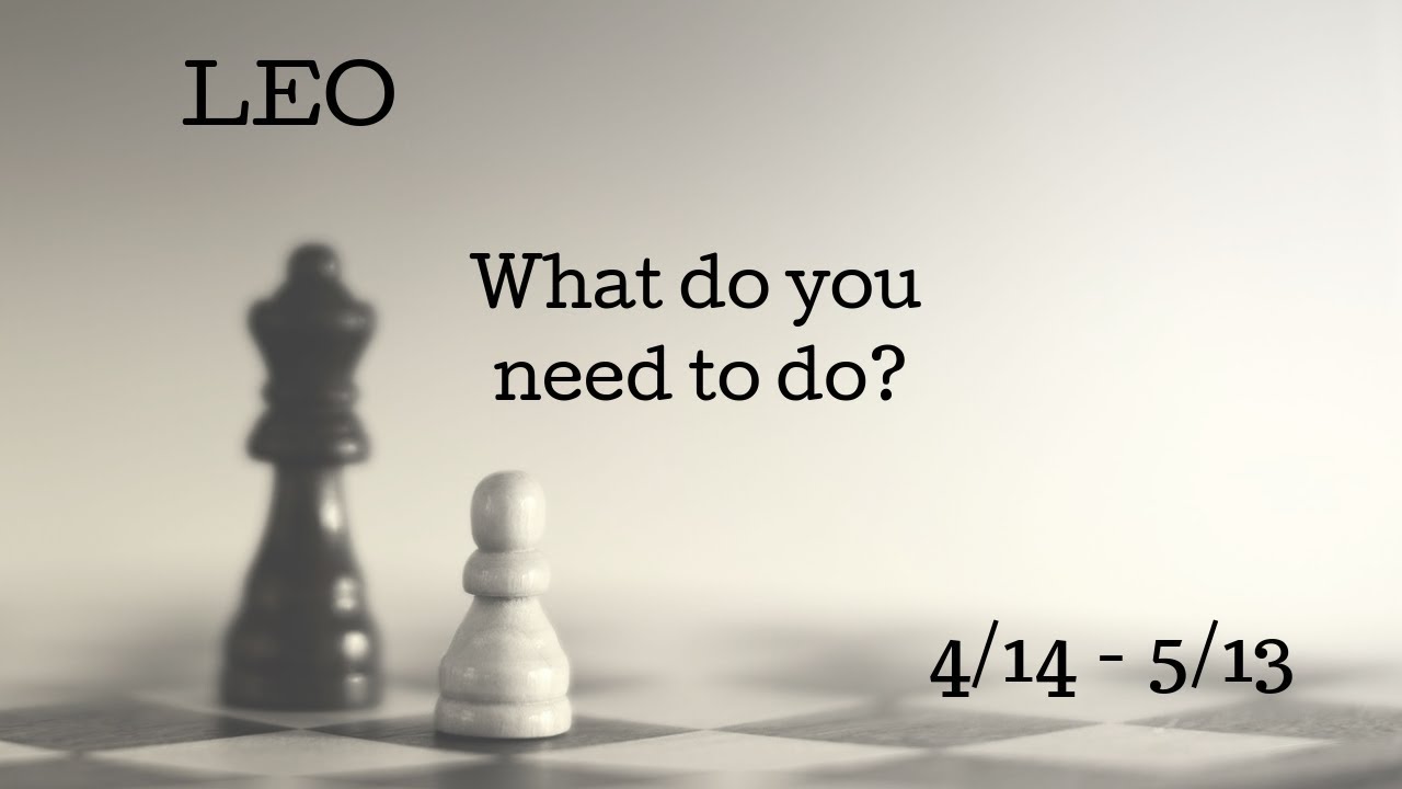 LEO: What do you need to do? 4/14 - 5/13