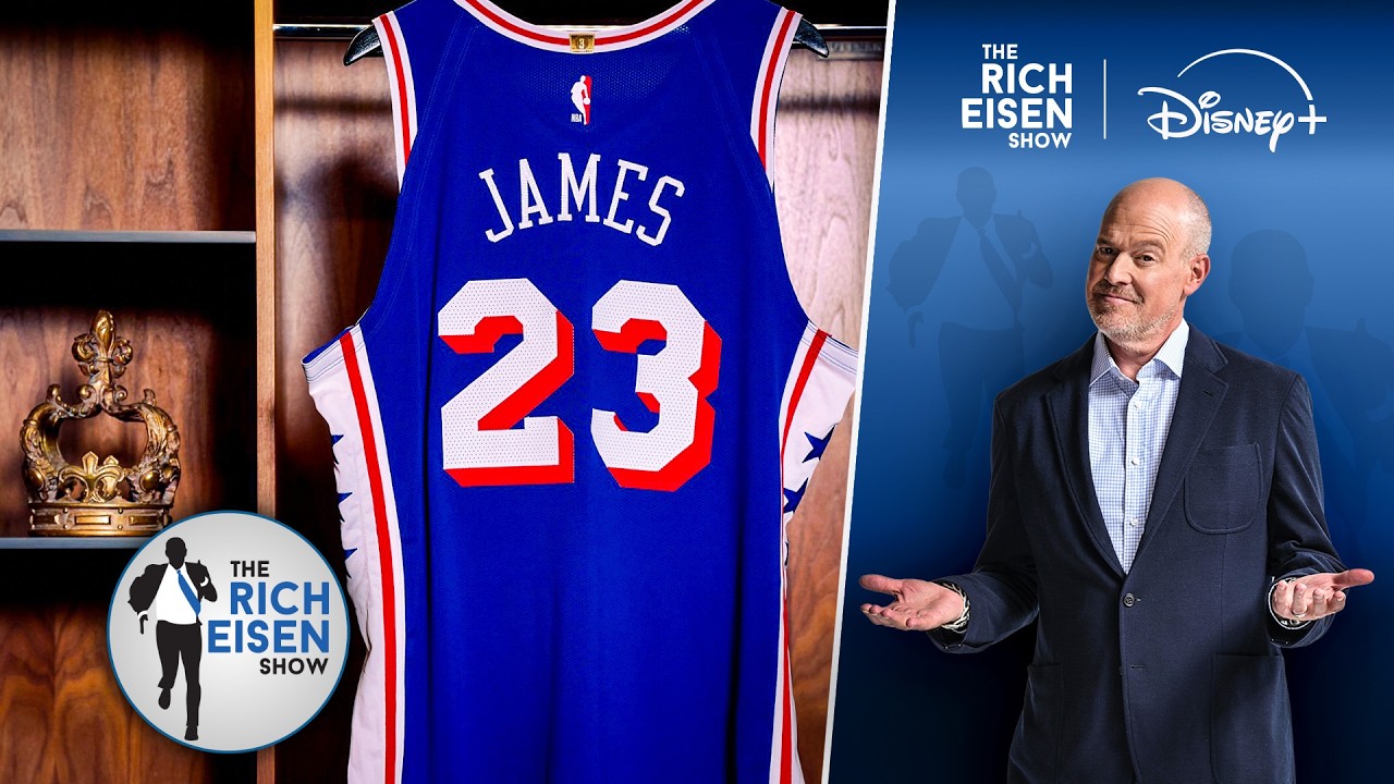 Rich Eisen: How LeBron James to the 76ers Impacts Philadelphia&rsquo;s NBA Title Chances