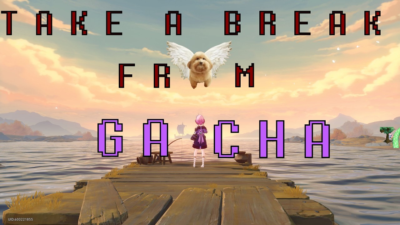 Take a Break from Gacha Games.