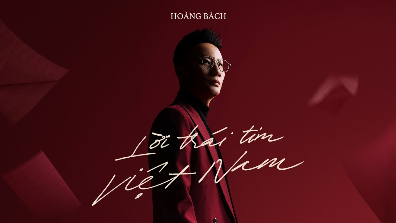 LỜI TRÁI TIM VIỆT NAM - HOÀNG BÁCH | OFFICIAL MV