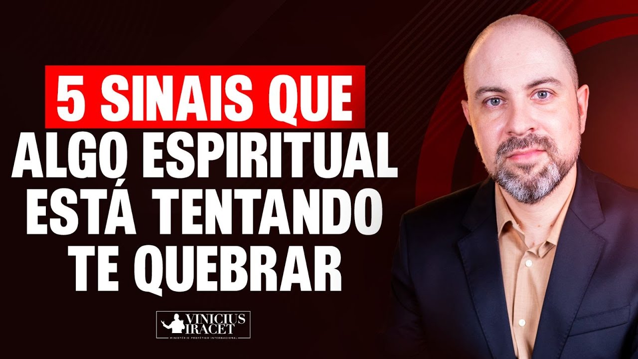 5 SINAIS QUE ALGO ESPIRITUAL ESTÁ TENTANDO TE QUEBRAR - DIREÇÃO DE DEUS @Vinicius Iracet