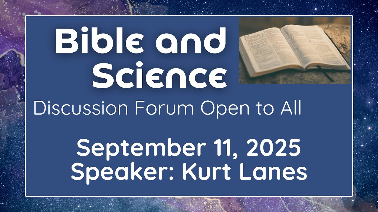 Bible and Science: Sept. 11, 2025