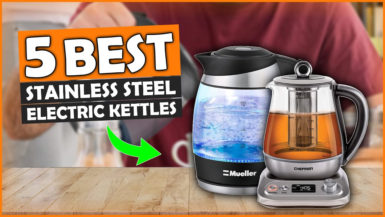 Top Chef Reveals Best Stainless Steel Electric Kettles