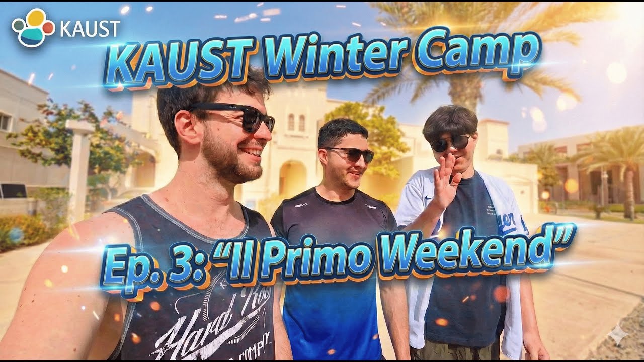 KAUST Winter Camp – Ep.3: 
