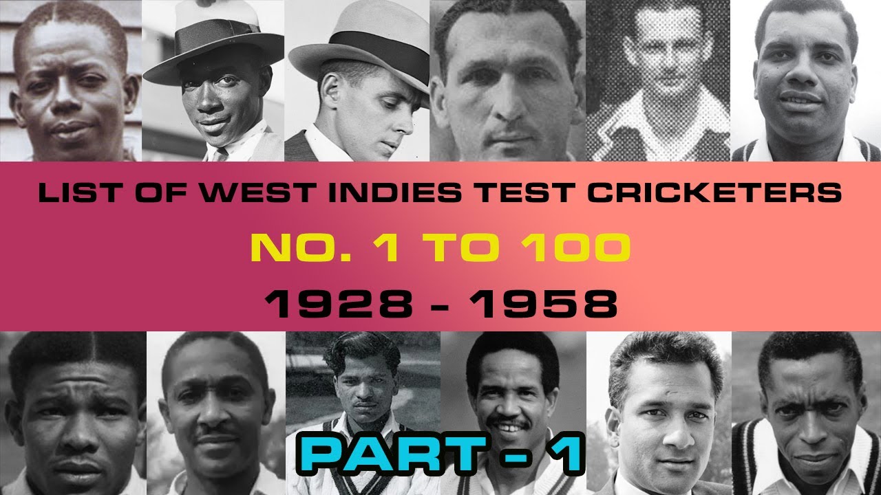 Player No. 1 to 100 West Indies Test Cricketers   |  West Indies Test Players 1928 to 1958 |  PART 1
