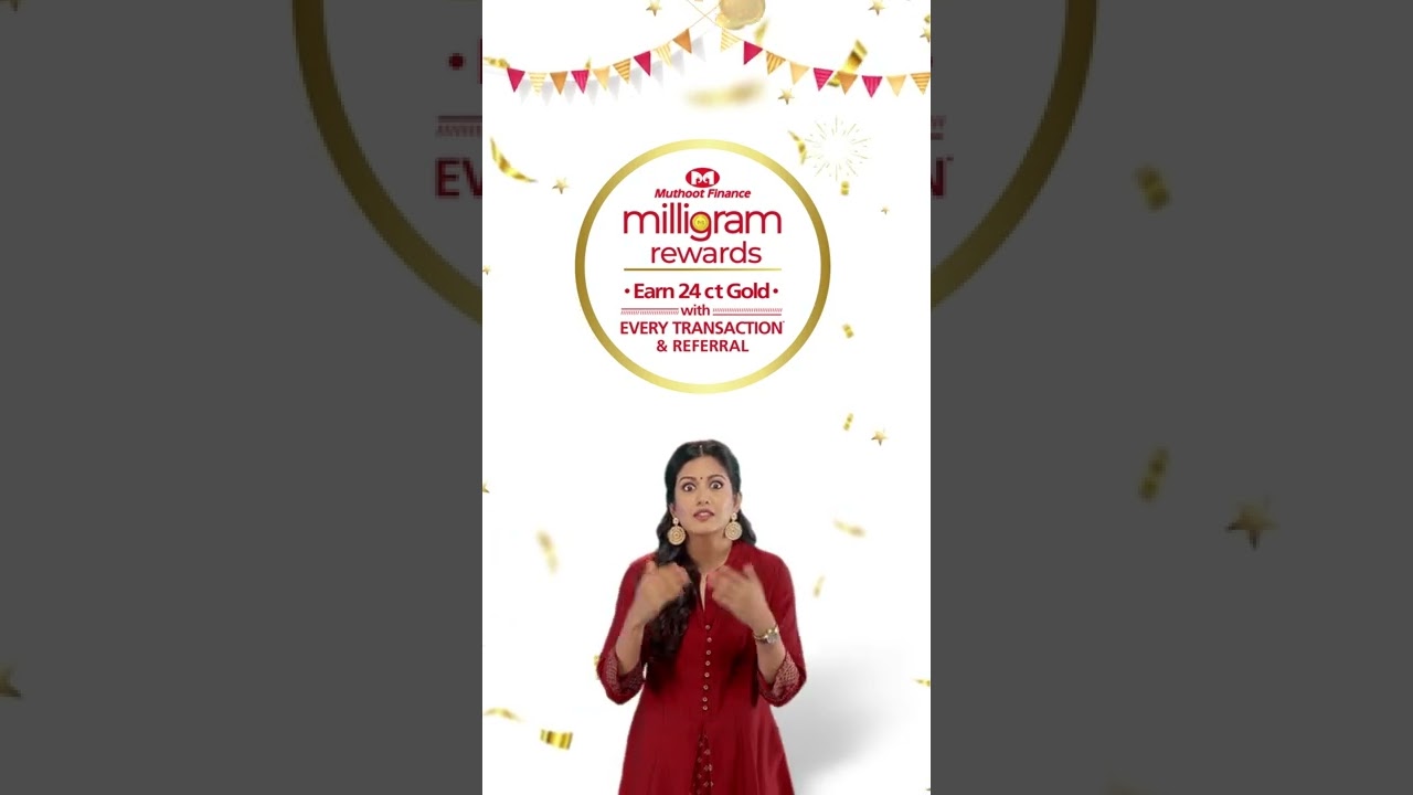 MUTHOOT FINANCE PRESENTS GOLD MILLIGRAM REWARDS!