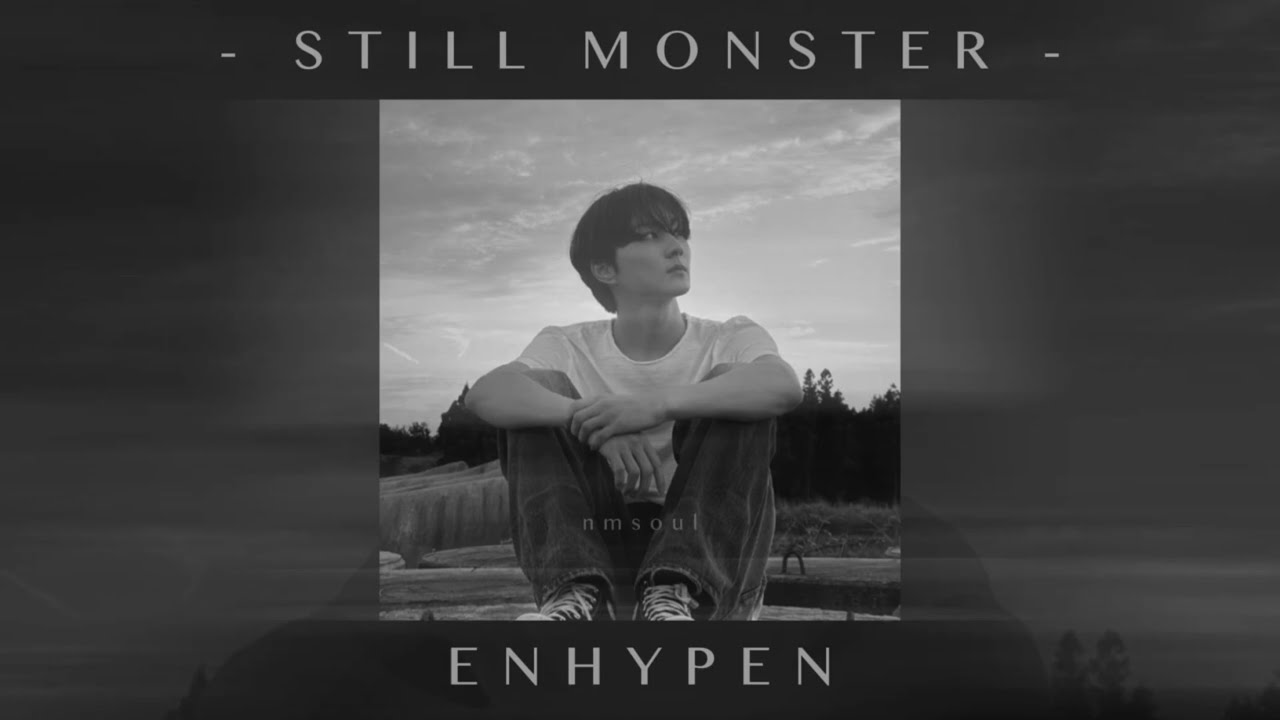 enhypen - still monster (slowed + reverb)
