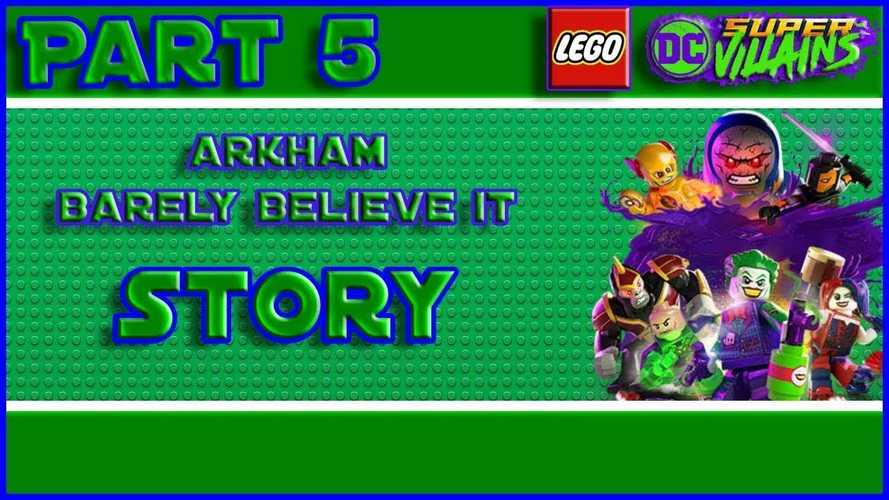 LEGO DCSV Part 5 - Arkham Barley Believe It (STORY)