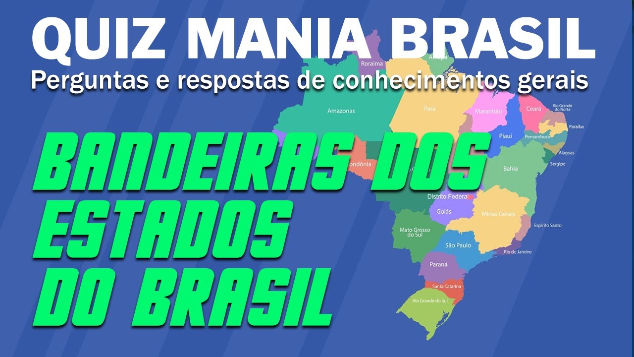 Quiz Bandeiras dos Estados do Brasil. Você sabe todas? - Quiz Mania Brasil