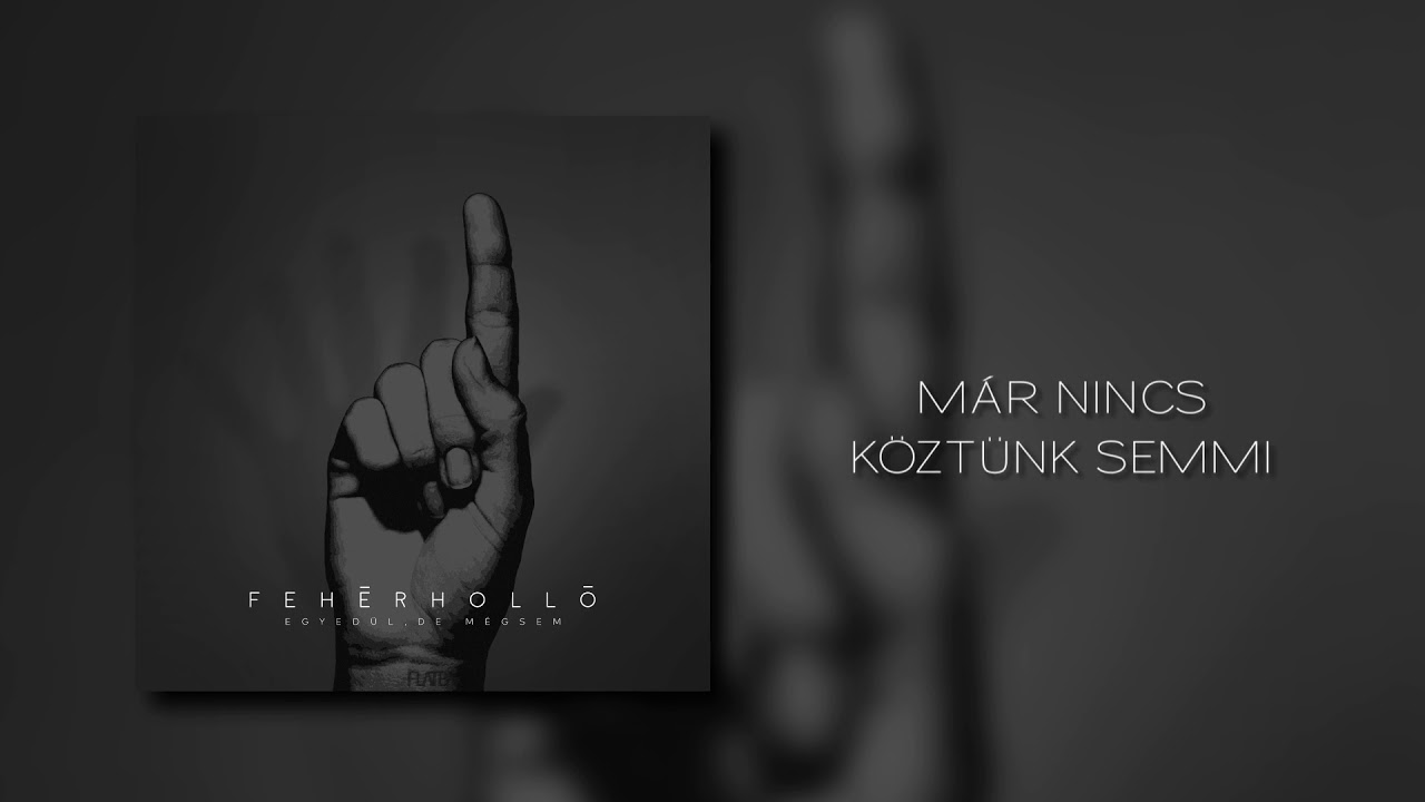 Fehér Holló - Már nincs köztünk semmi