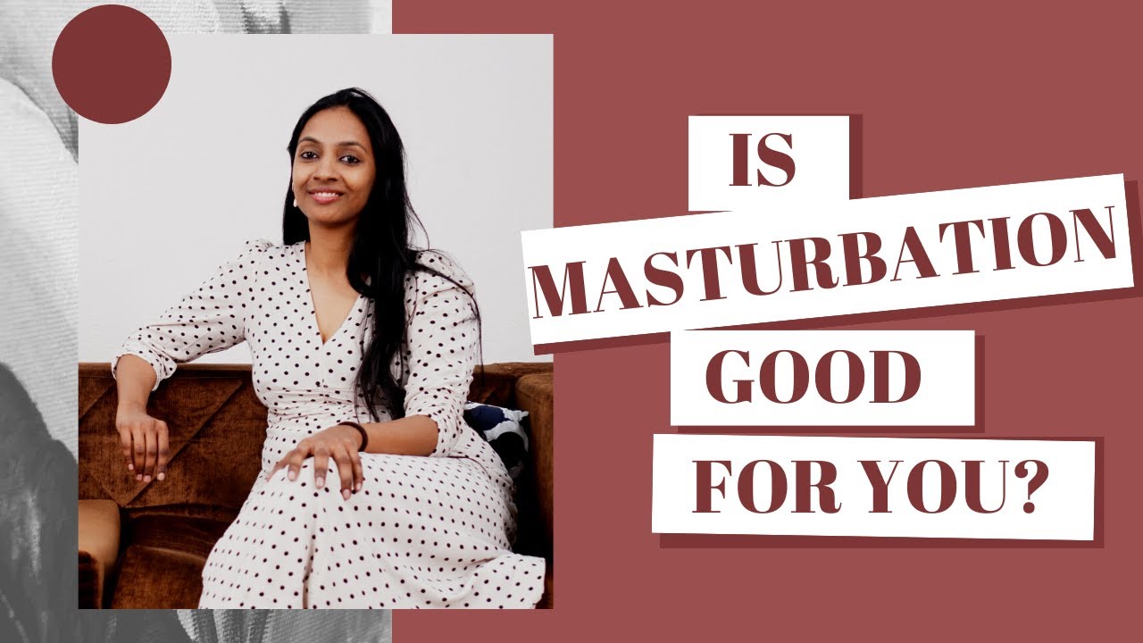 Is Masturbation Good For You? | Myth Busting