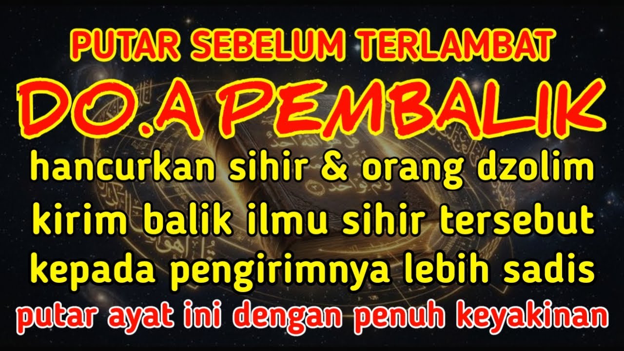 SEGERA PUTAR AYAT INI !! Agar Orang Yg Dzolim Padamu Terkena Karma Dan Azab Dari Allah