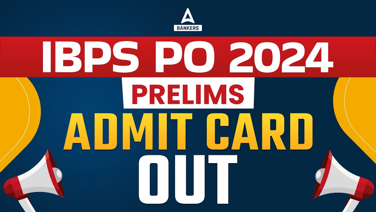 IBPS PO Admit Card 2024 Out | How to Download IBPS PO Prelims Admit Card 2024 | Full Details