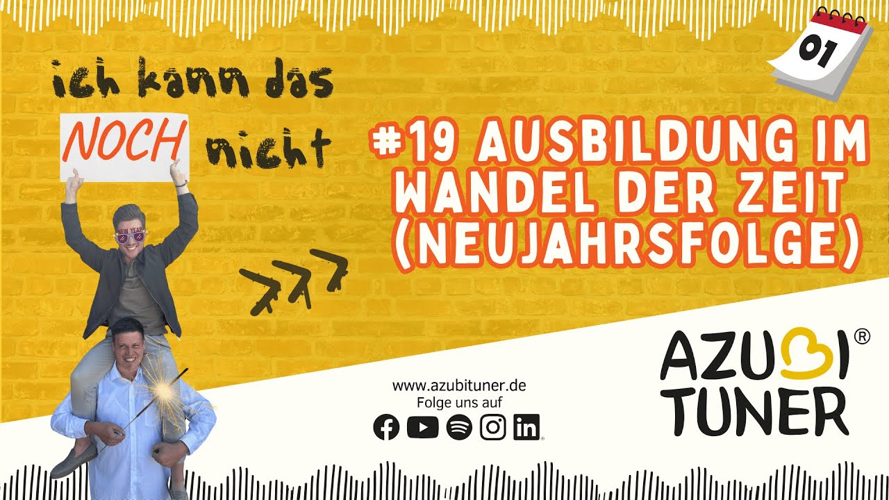 #19 Ausbildung im Wandel der Zeit – AzubiTuner (Neujahrsfolge)