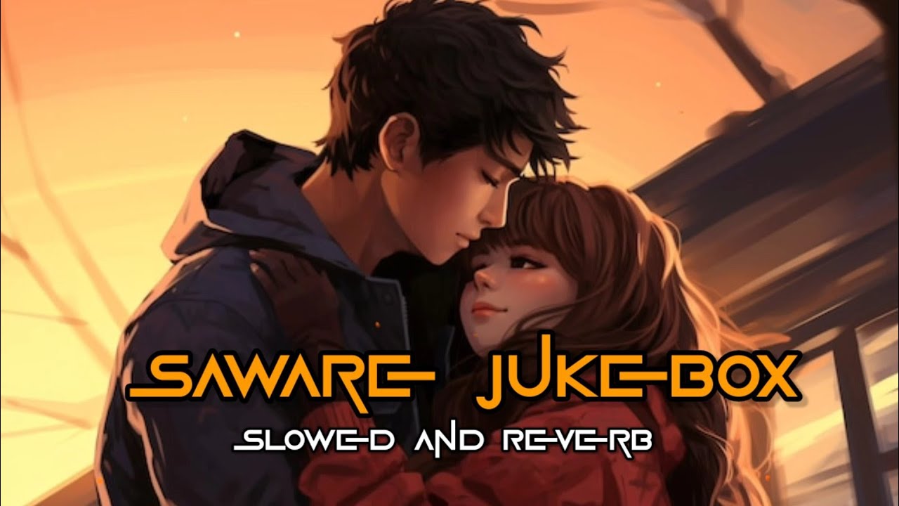 Saware Jukebox  | Slowed And Reverb | Bollywood Lofi | Lofi | #@Leo-1100