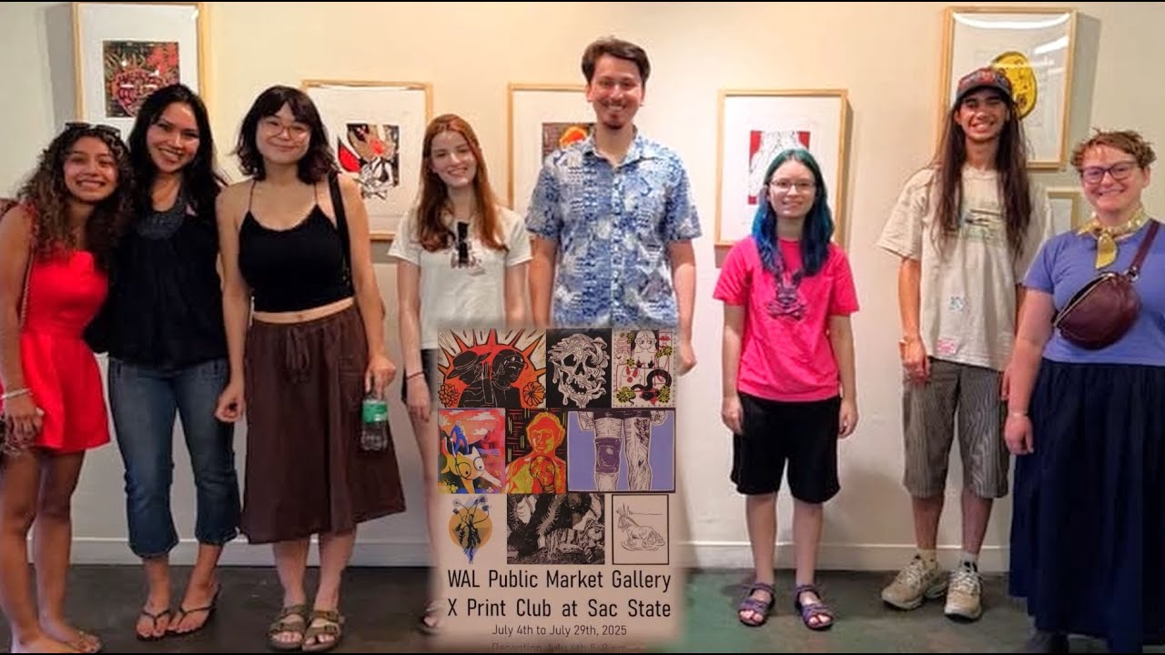 Print Club at Sac State : WAL Public Market Gallery : 7-4-2025