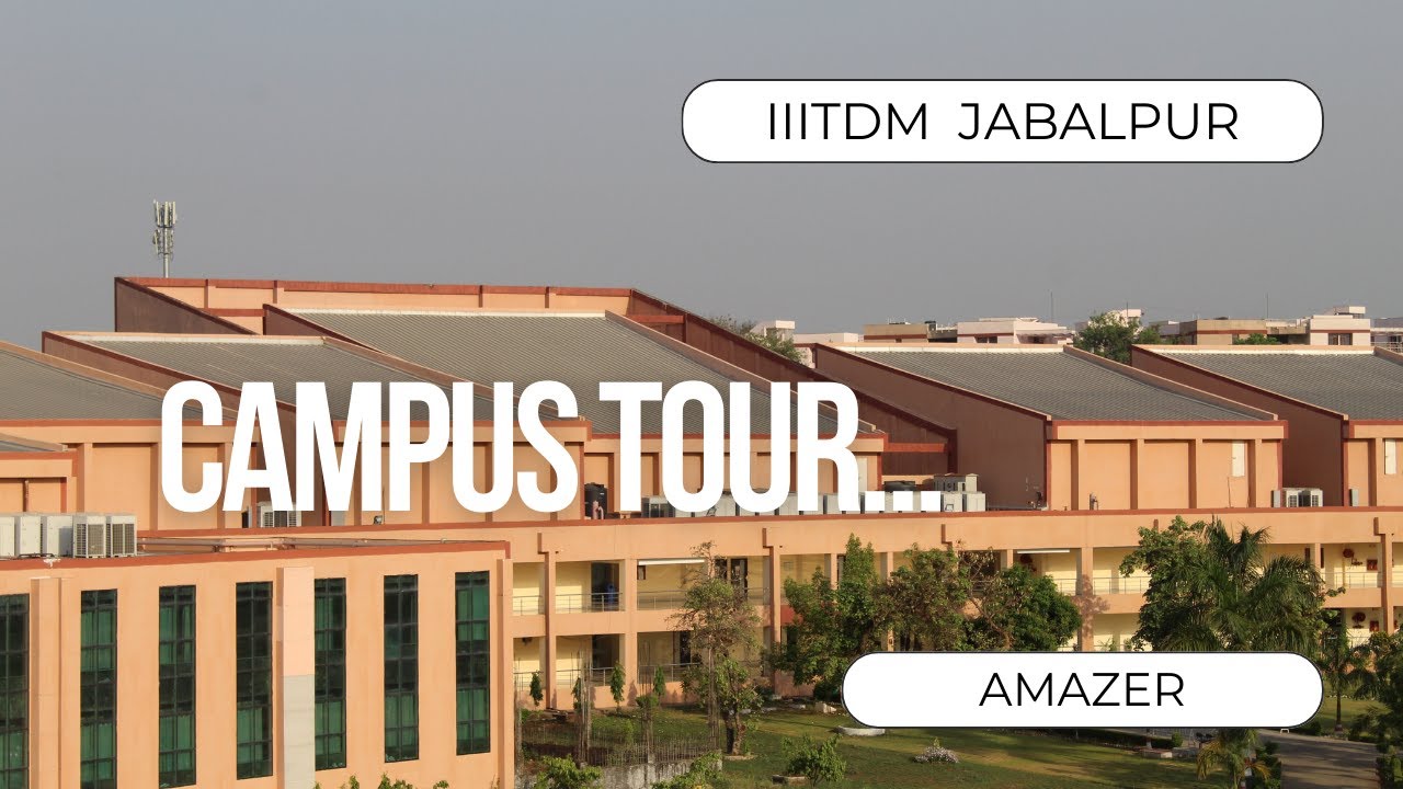 Campus Tour IIITDM Jabalpur | Amazer