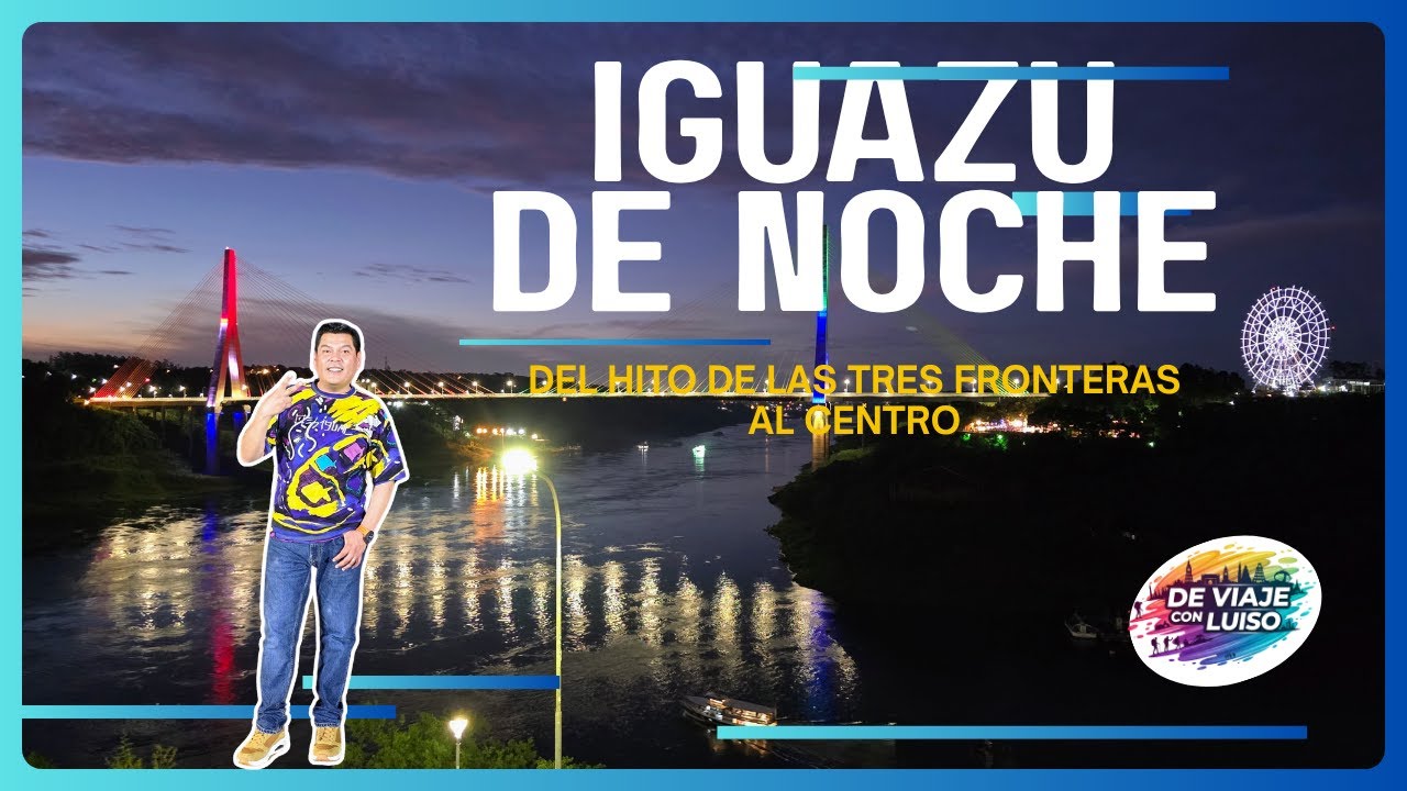 Descubriendo Iguazú de noche: Del Hito a Calles, Música y Tradición 🌟