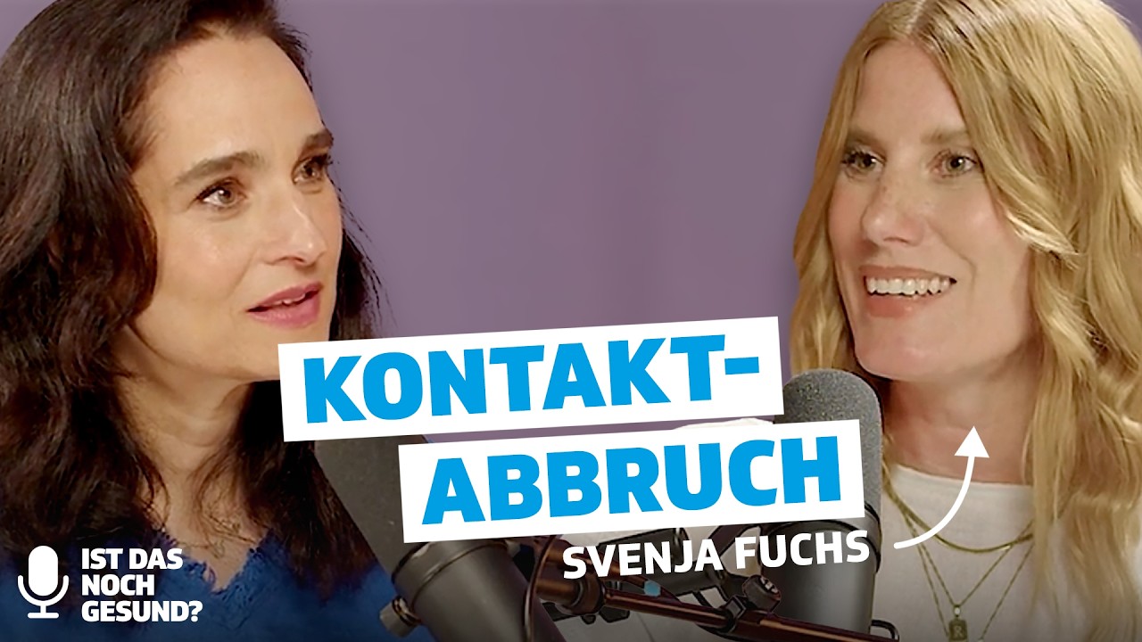 Wenn Familie krank macht - Svenja Fuchs über ihren Kontaktabbruch zu ihrer Familie | Podcast