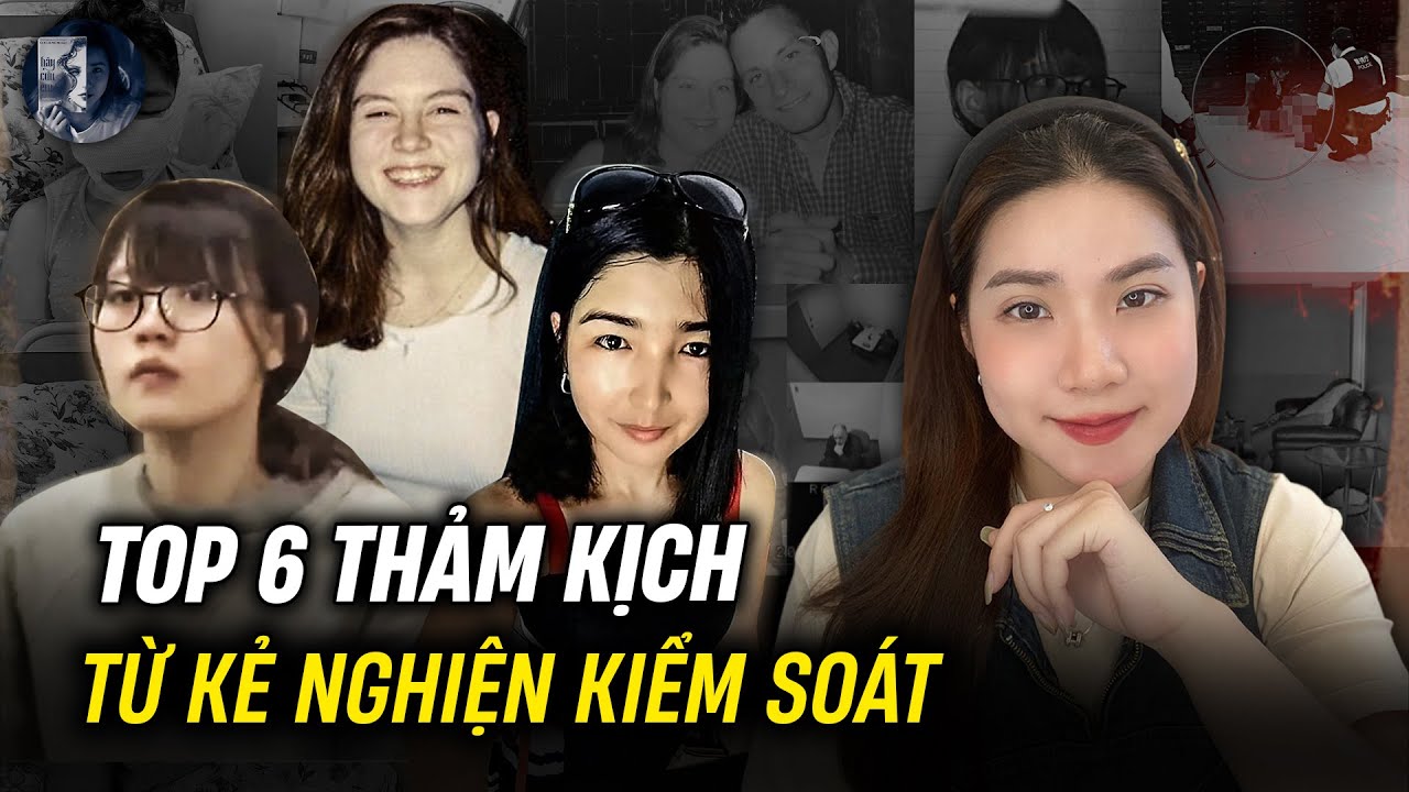2 Giờ Tổng Hợp Kỳ Án Có Thật (Tập 51) - Top 6 Thảm Kịch Từ Kẻ Nghiện Kiểm Soát