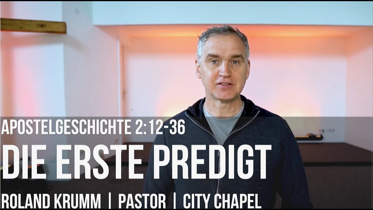 APOSTELGESCHICHTE 2:12-36 | DIE ERSTE PREDIGT | 30.5.21 | ROLAND KRUMM