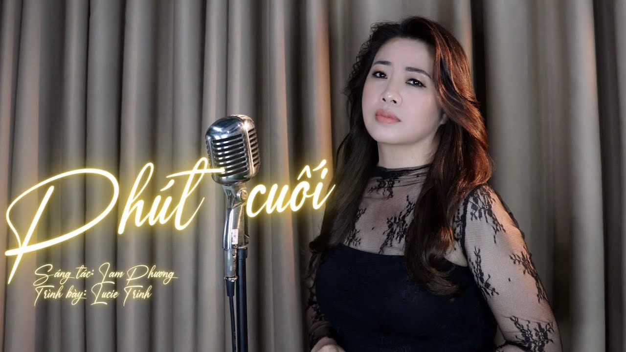 Phút cuối (NS Lam Phương) | Lucie Trinh (cover)