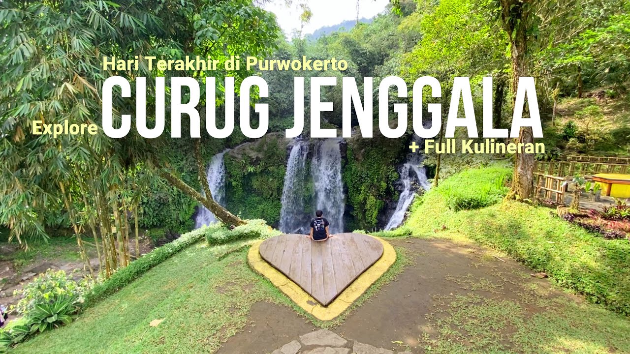 HARI TERAKHIR DI PURWOKERTO | Explore Curug Jenggala dan Full Kulineran #6