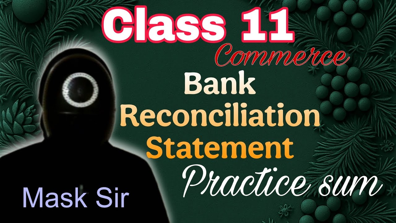 Chapter Bank Reconciliation Statement|Class11|B.com|Exam Preparation 