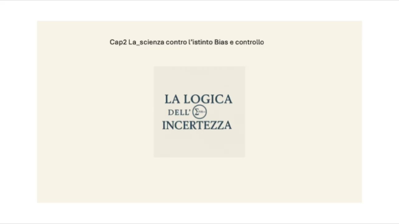 cap2 La scienza contro l'istinto Bias e controllo