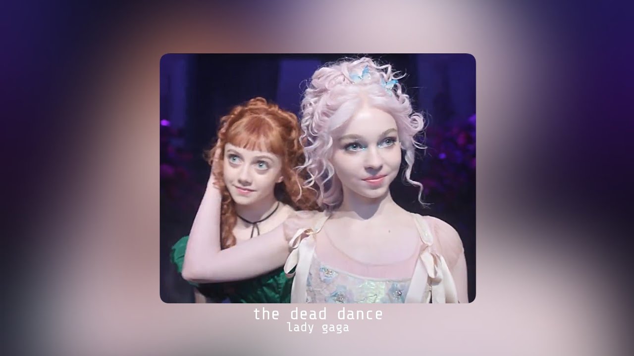 ●Lady Gaga - The Dead Dance (Speed Up)