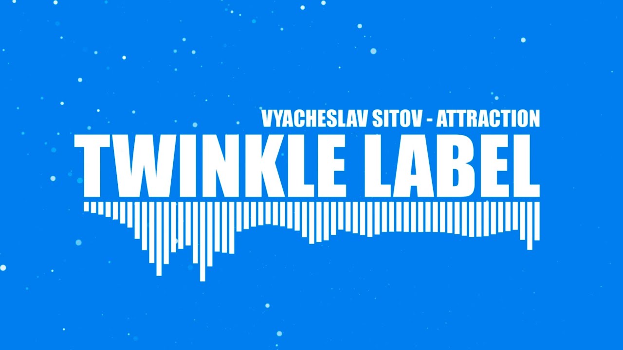 Vyacheslav Sitov - Attraction | Twinkle Label Trance Release