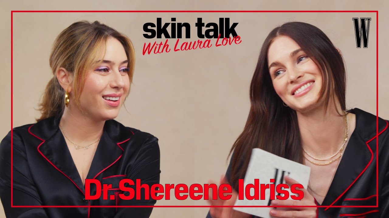 Dr. Shereene Idriss Talks Skincare Treatments That Work on ‘Skin Talk With Laura Love’ | W Magazine