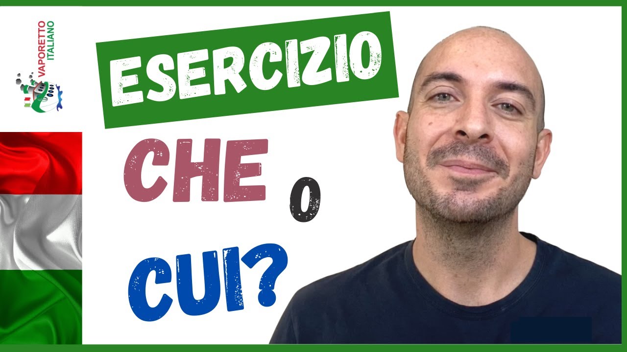Esercizio: CHE o CUI? | Come usare i pronomi CHE e CUI in italiano | Impara l'italiano con Francesco