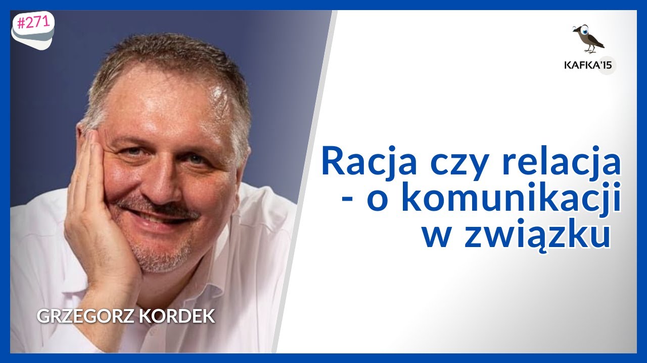 Komunikacja w związku - Grzegorz Kordek | Kafka'15 odc. 271