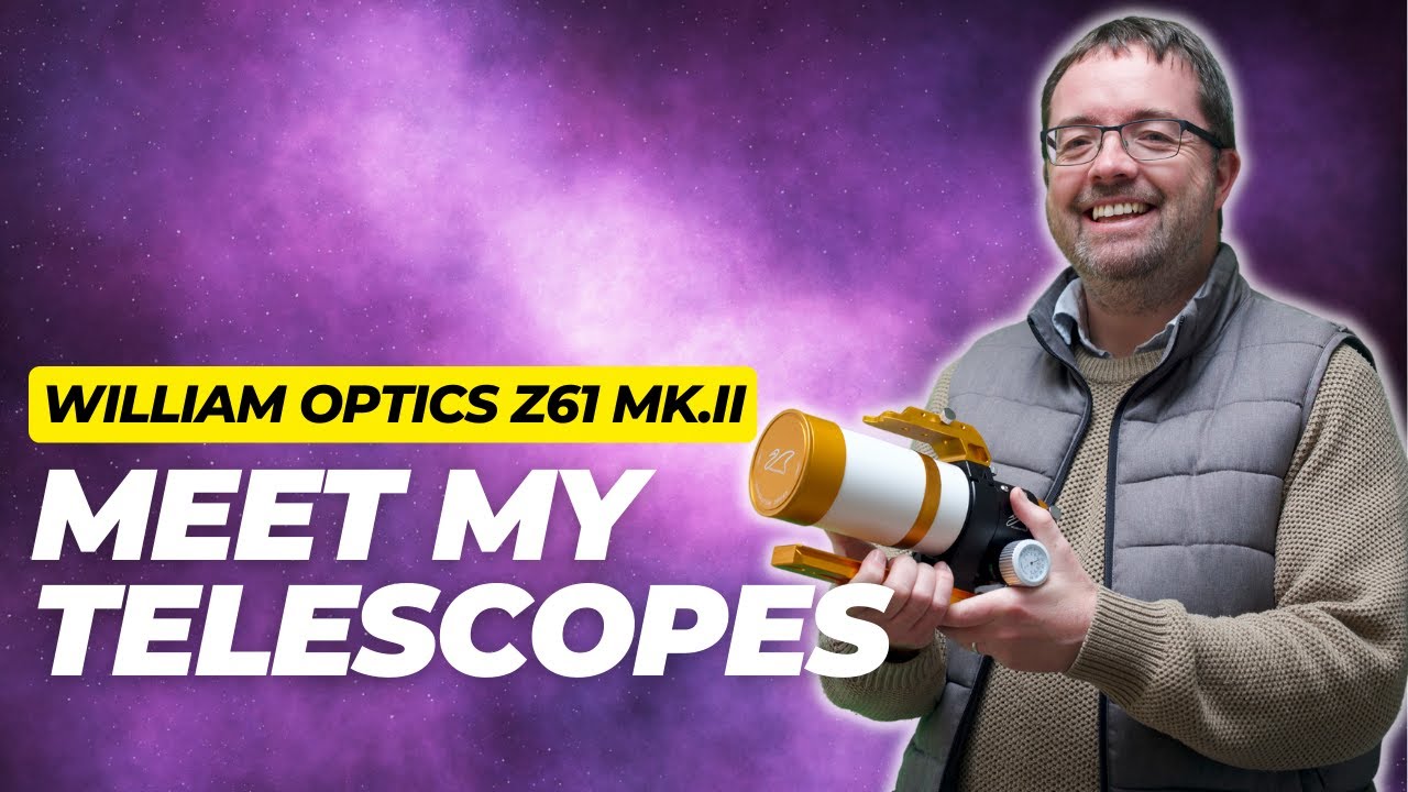 Meet my TELESCOPES | William Optics Zenithstar 61 Mk.II