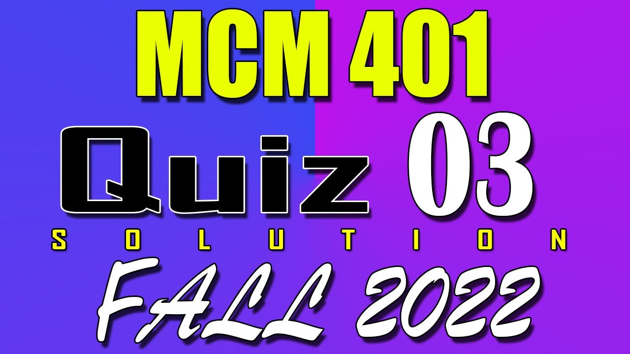 MCM401 Quiz 3 Solution 2023 | MCM401 Quiz 3 Solved Fall 2022 | Live Attempt