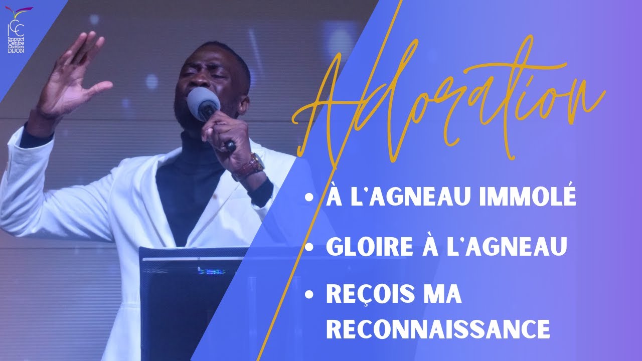 À L'AGNEAU IMMOLÉ / GLOIRE À L' AGNEAU/ REÇOIS MA RECONNAISSANCE | IGC DIJON - SAMUEL SITA