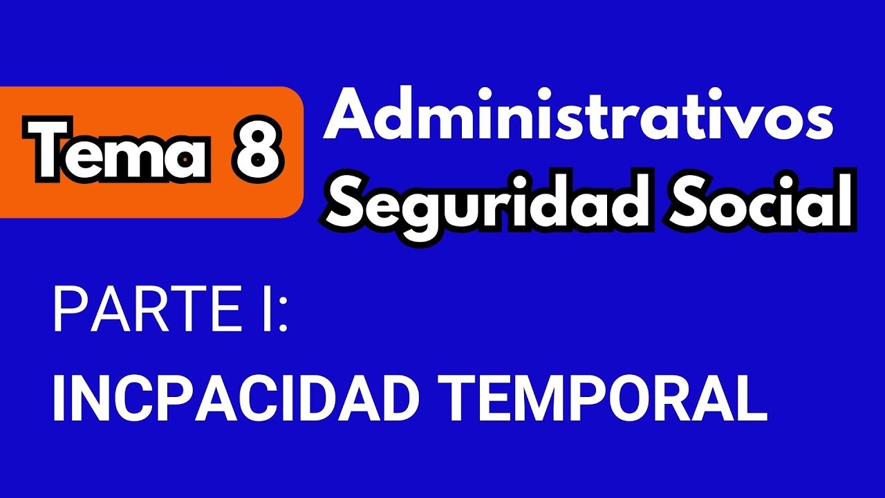 Tema 8 | Administrativos de la Seguridad Social