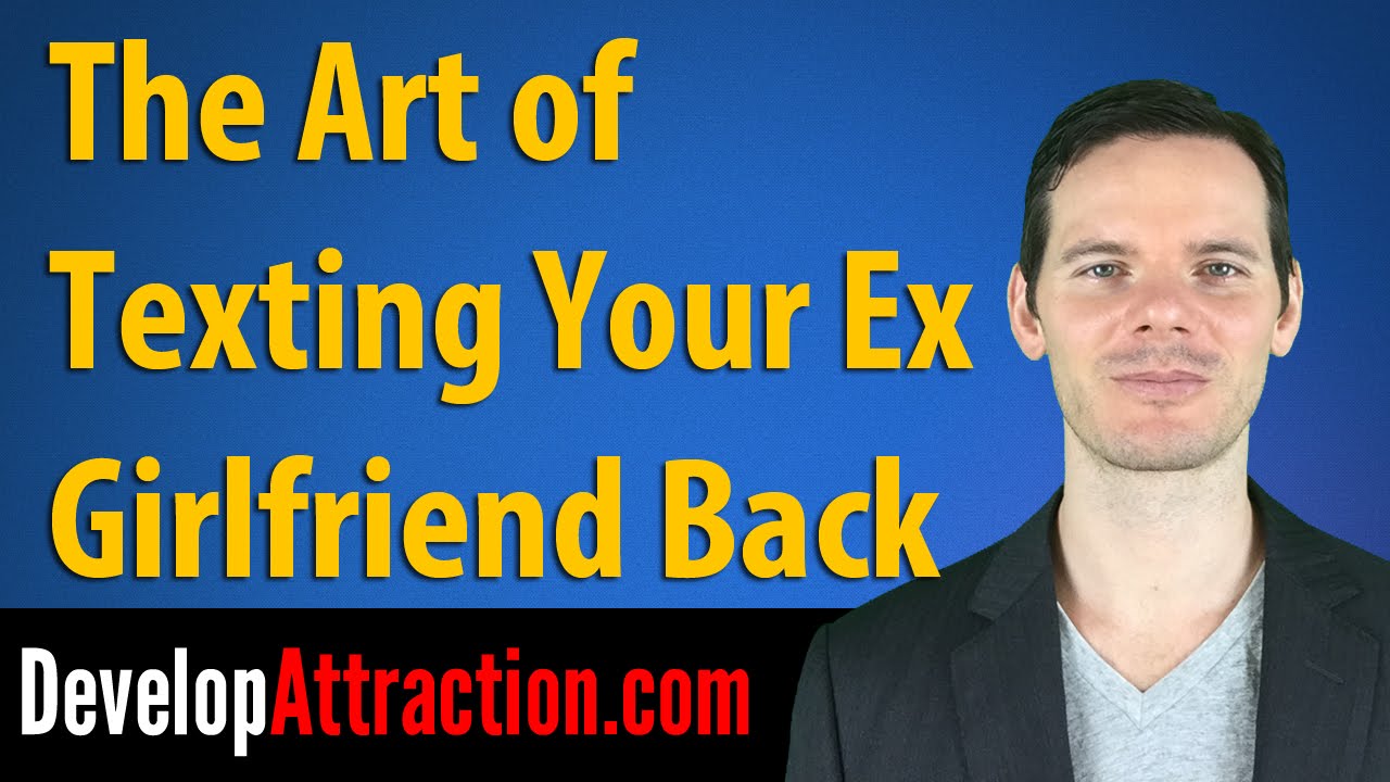 The Art of Texting Your Ex Girlfriend Back