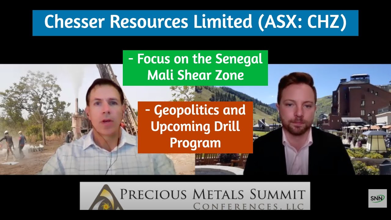 Chesser Resources' Focus on the Senegal Mali Shear Zone, Geopolitics and Upcoming Drill Program