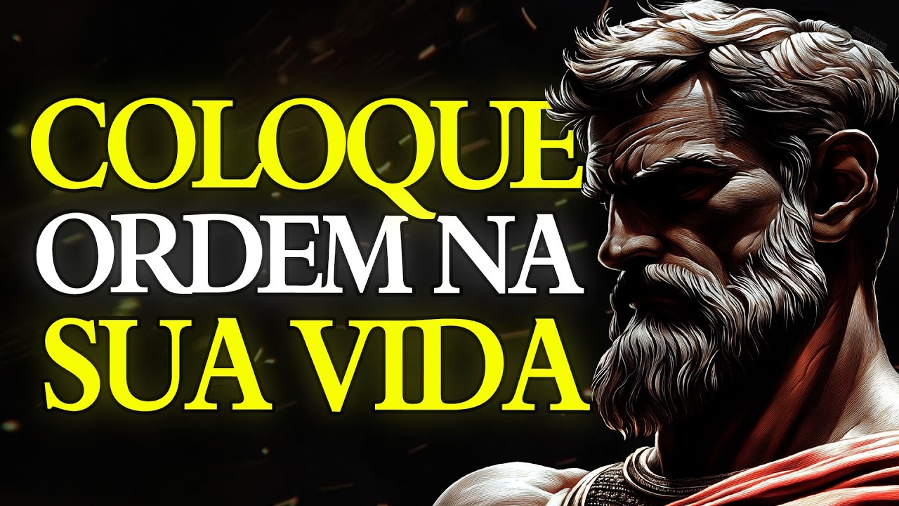 COLOQUE ORDEM NA SUA VIDA e TORNE-SE SUA MELHOR VERSÃO | ESTOICISMO 🏛️ 10 LIÇÕES