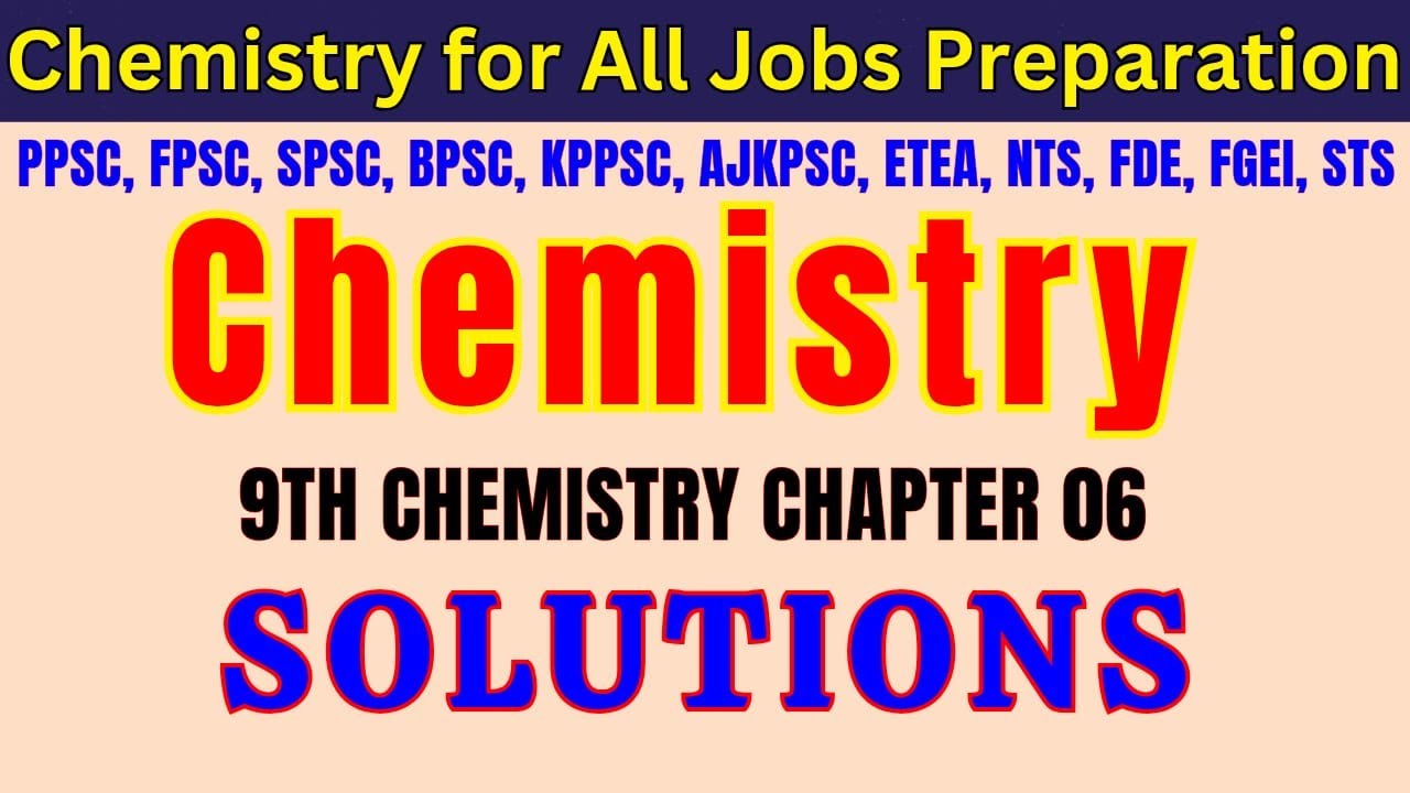 Solutions – Class 9 Chemistry KPK | Ch 06 | KPPSC SST Jobs 2025 | Complete Lecture by MK Preparation