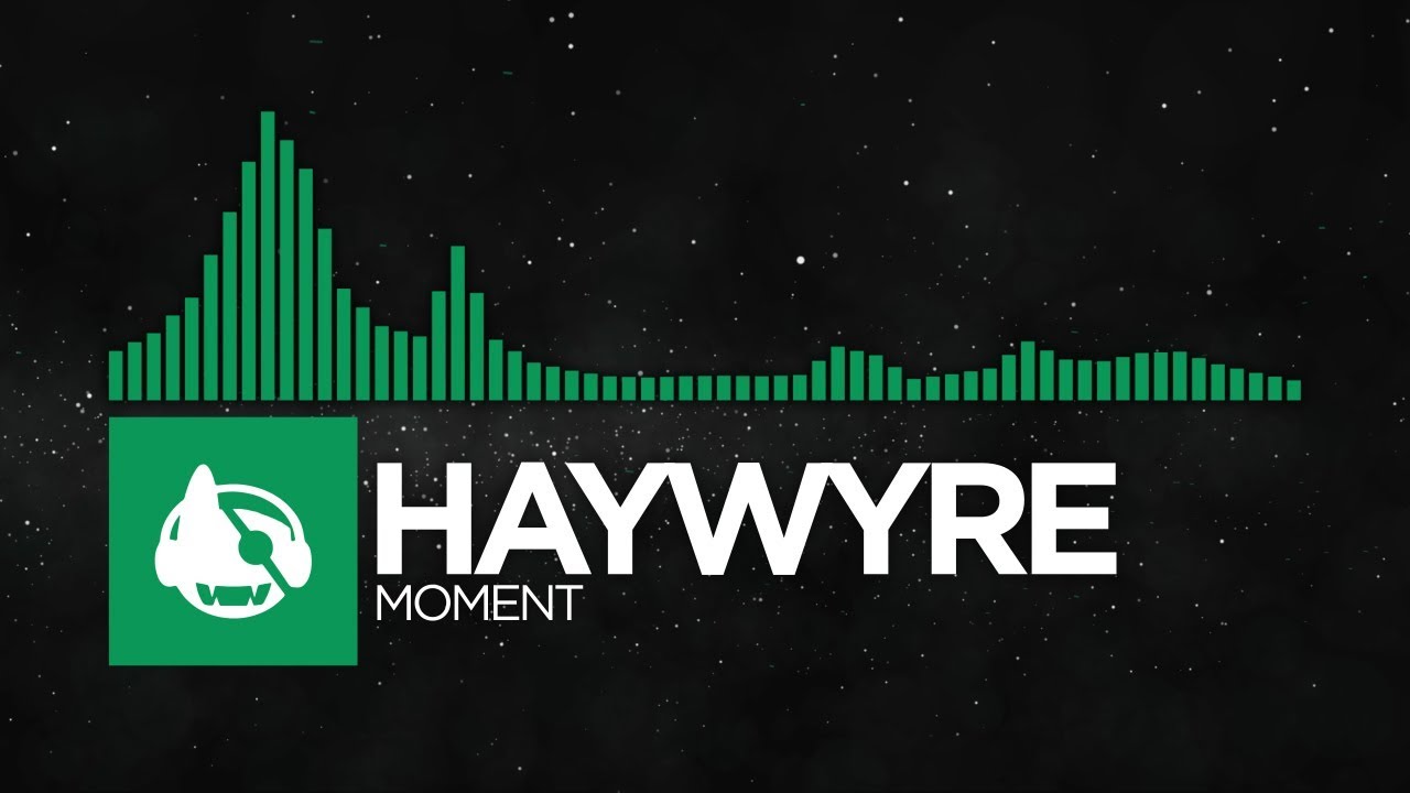 [Glitch Hop] - Haywyre - Moment [Two Fold Pt. 2]