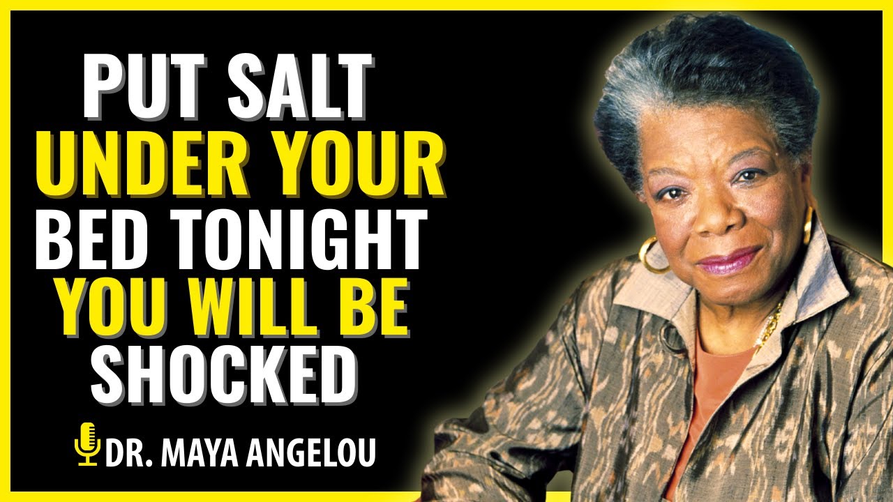 Put Salt Under Your Bed TONIGHT – You’ll Be Shocked : Dr Maya Angelou
